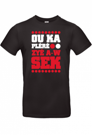 T-shirt Ou ka pléré zyé aw sek