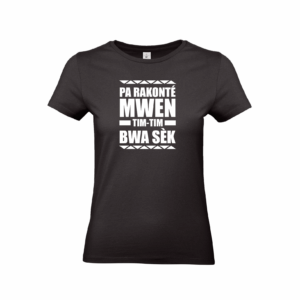 T-shirt Guadeloupe - Pa rakonte mwen tim tim bwa sek