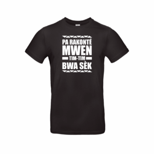 T-shirt Guadeloupe - Pa rakonté mwen tim tim bwa sek