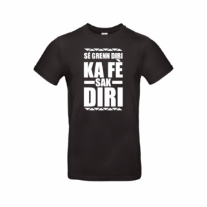 T-shirt Guadeloupe - Sé grenn diri ka fè sak diri